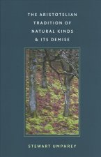 Aristotelian Tradition of Natural Kinds and its Demise