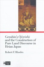 Genshin's Ojoyoshu and the Construction of Pure Land Discourse in Heian Japan