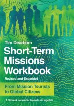 Short-Term Missions Workbook - From Mission Tourists to Global Citizens