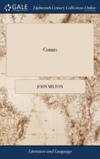 Comus: A Masque. Altered From Milton. As Performed at the Theatre-Royal in Covent-Garden. The Musick Composed by Dr. Arne