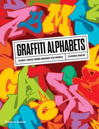 Graffiti Alphabets: Street Fonts from Around the World