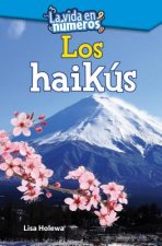 La Vida En Numeros: Los Haikus (Life in Numbers: Write Haiku) (Spanish Version) (Level 2)