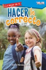 Lo Mejor de Ti: Hacer Lo Correcto (the Best You: Making Things Right) (Spanish Version) (Level 2)