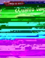 Cuestión de Dinero: ?cuánto Vale? Conocimientos Financieros (Money Matters: What's It Worth? Financial Literacy)