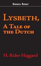 Lysbeth, a Tale of the Dutch