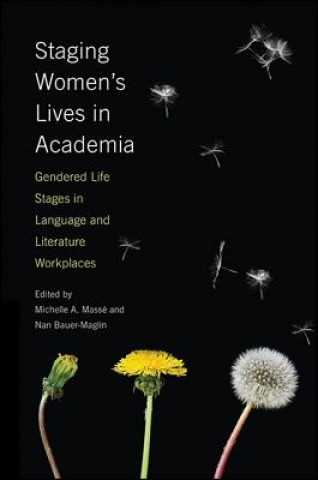 Staging Women's Lives in Academia: Gendered Life Stages in Language and Literature Workplaces