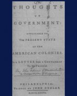 Thoughts on government applicable to the present state of the American colonies.: Philadelphia, Printed by John Dunlap, M, DCC, LXXXVI.