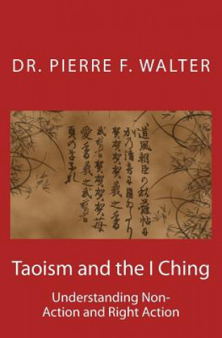 Taoism and the I Ching: Understanding Non-Action and Right Action