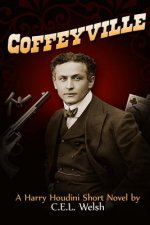 Coffeyville: A Harry Houdini Short Novel
