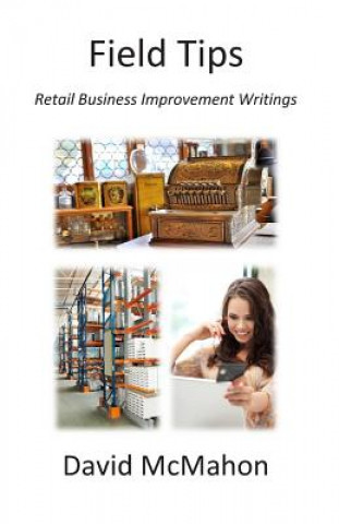 Field Tips: Retail Business Improvement Writings