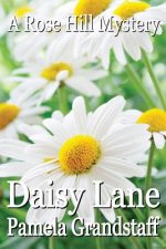 Daisy Lane: Rose Hill Mystery Series