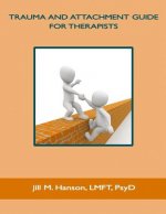 Trauma and Attachment Guide for Therapists