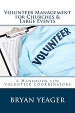 Volunteer Management for Churches and Large Events: Handbook for Volunteer Coordinators