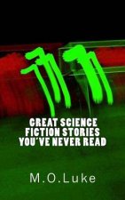 The Greatest Science Fiction Stories You've Never Read