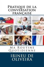 Pratique de la conversation française: Ma Routine Quotidienne