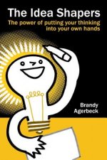 The Idea Shapers: the power of putting your thinking into your own hands