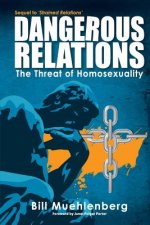 Dangerous Relations: The Threat of Homosexuality