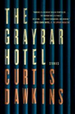 The Graybar Hotel: Stories