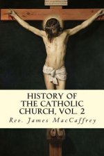 History of the Catholic Church, Vol. 2