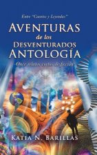 Aventuras de Los Desventurados Antolog a