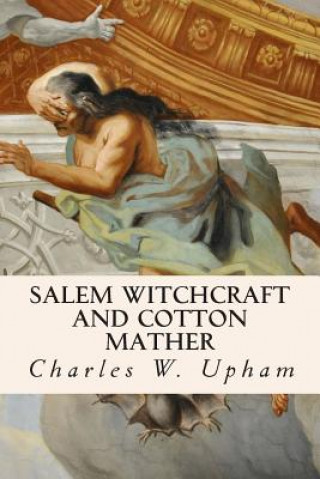 Salem Witchcraft and Cotton Mather