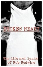 Broken Heart: The life and lyrics of Rob Redwine