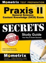 Praxis II General Science: Content Knowledge (5435) Exam Secrets: Praxis II Test Review for the Praxis II: Subject Assessments