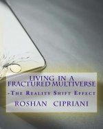 Living In A Fractured Multiverse: The Reality Shift Effect