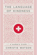 The Language of Kindness: A Nurse's Story