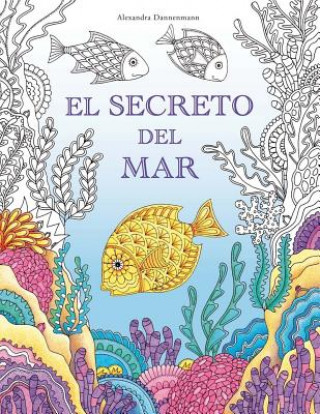 El Secreto del Mar: Busca Los Tesoros del Barco Hundido. Un Libro Para Colorear Para Ni?os Y Adultos.
