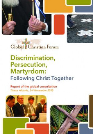 Discrimination, Persecution, Martyrdom: Following Christ Together