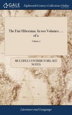 Fair Hibernian. In two Volumes. ... of 2; Volume 2
