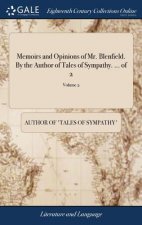 Memoirs and Opinions of Mr. Blenfield. by the Author of Tales of Sympathy. ... of 2; Volume 2