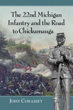 22nd Michigan Infantry and the Road to Chickamauga