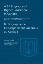 Bibliography of Higher Education in Canada Supplement 1981 / Bibliographie de l'enseignement superieur au Canada Supplement 198