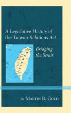 Legislative History of the Taiwan Relations Act