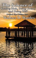 Science of Getting Rich, Being Great, and Being Well