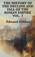 History of the Decline and Fall of the Roman Empire Vol. 2
