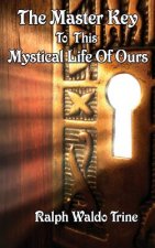 Master Key to This Mystical Life of Ours
