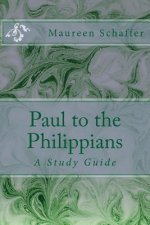 Paul to the Philippians: A Study Guide