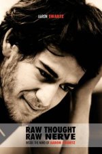Raw Thought, Raw Nerve: Inside the Mind of Aaron Swartz: not-for-profit - revised third edition