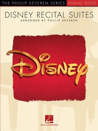Disney Recital Suites: Arr. Phillip Keveren the Phillip Keveren Series Piano Solo
