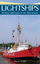 Lightships: Floating Lighthouses of the Mid-Atlantic