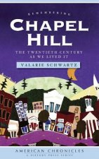 Remembering Chapel Hill: The Twentieth Century as We Lived It