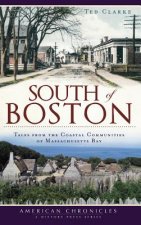 South of Boston: Tales from the Coastal Communities of Massachusetts Bay