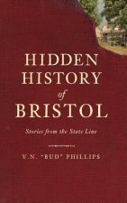 Hidden History of Bristol: Stories from the State Line