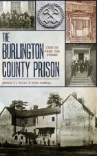 The Burlington County Prison: Stories from the Stones