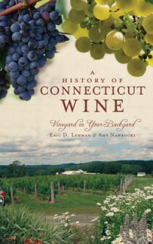 A History of Connecticut Wine: Vineyard in Your Backyard