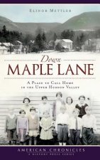 Down Maple Lane: A Place to Call Home in the Upper Hudson Valley