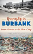Growing Up in Burbank: Boomer Memories from the Akron to Zodys
